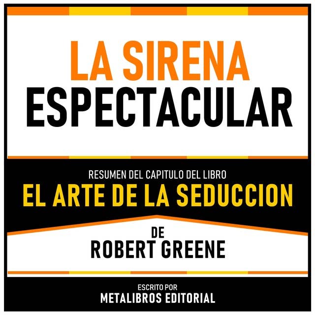 La Sirena Espectacular - Resumen Del Capitulo Del Libro El Arte De La Seduccion De Robert Greene