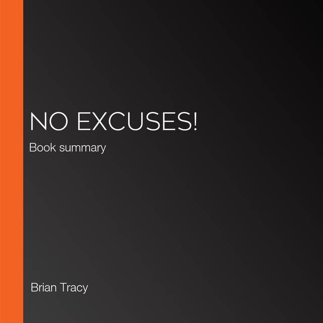 No Excuses!: Book summary 