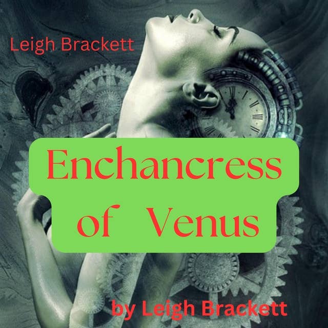 Leigh Brackett: Enchantress of Venus