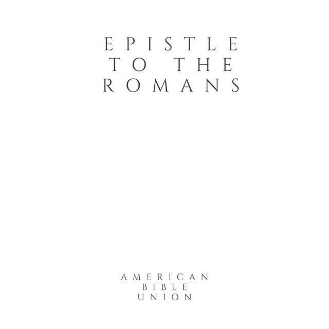 Epistle to the Romans - American Bible Union
