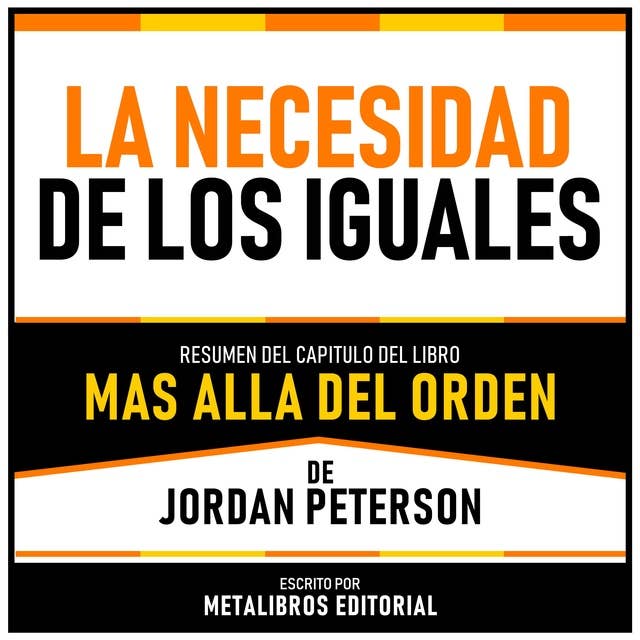 La Necesidad De Los Iguales - Resumen Del Capitulo Del Libro Mas Alla Del Orden De Jordan Peterson 