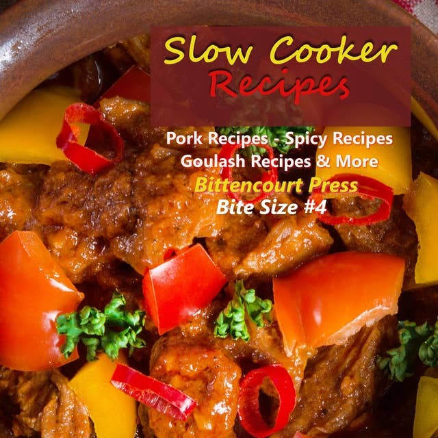 Slow Cooker Recipes - Bite Size #4 - Pork Recipes - Spicy Recipes - Goulash Recipes & More