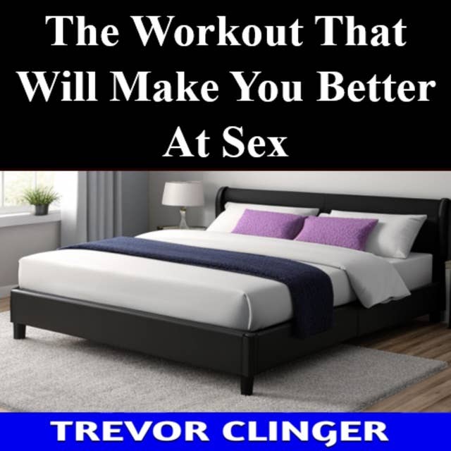 The Workout That Will Make You Better At Sex