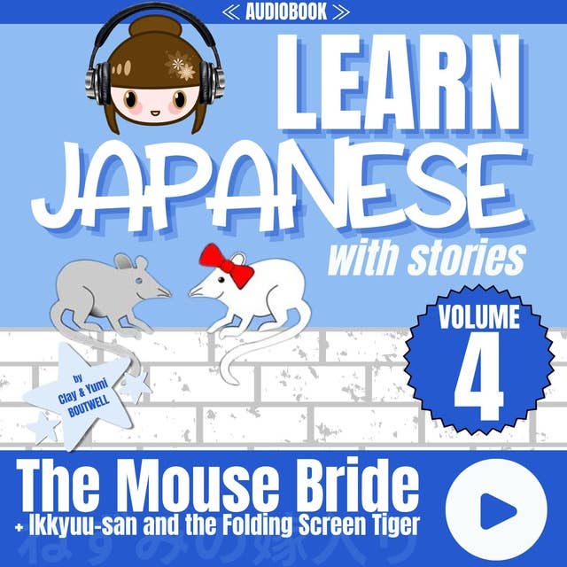 Learn Japanese with Stories Volume 4: The Mouse Bride