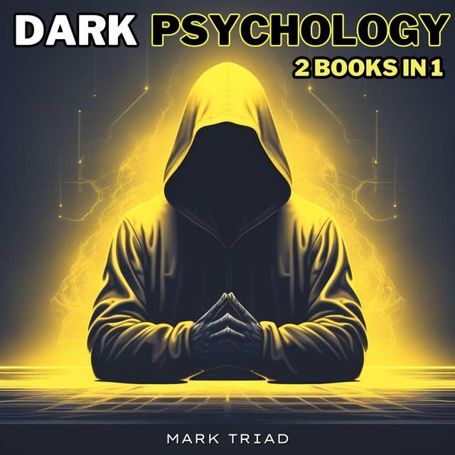 Dark Psychology: 2 books in 1: Influence and Control Subconscious Mind with NLP, Subliminal Persuasion, Brainwashing, Psychological Warfare, Covert Deception, Hypnosis, Gaslighting, Mind Hacking, Speed Reading people, Emotional Intelligence and Manipulation