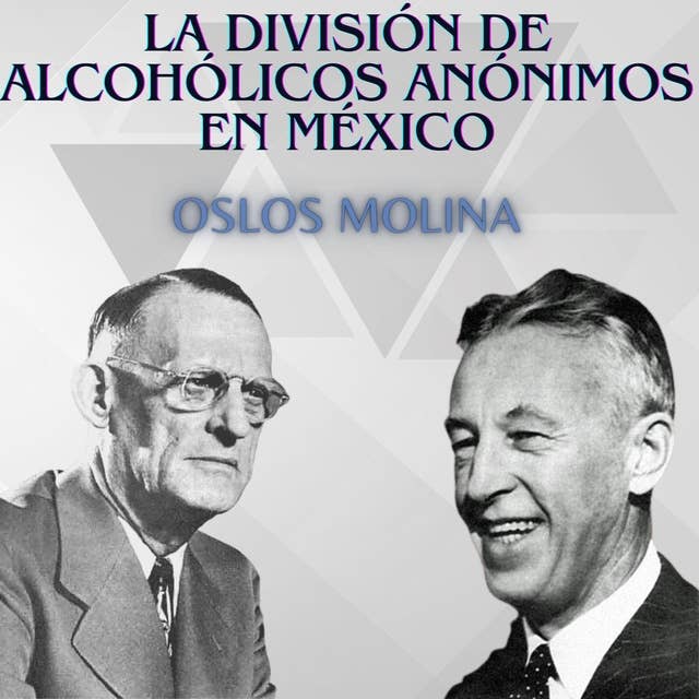 La división de Alcohólicos Anónimos en México: Experiencias AA