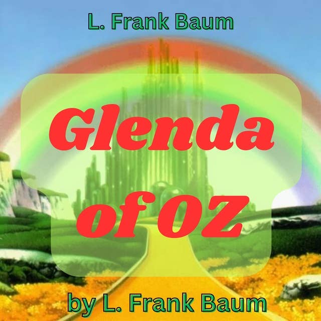L. Frank Baum: Glenda of OZ