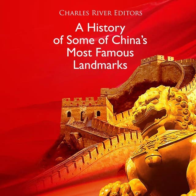 A History of Some of China’s Most Famous Landmarks