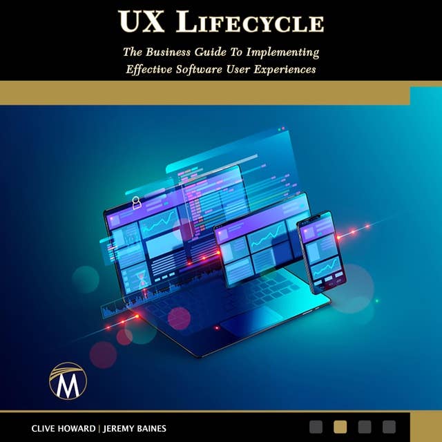 UX Lifecycle: The Business Guide To Implementing Effective Software User Experiences