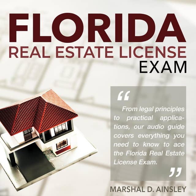 Florida Real Estate License: Unlock Your Future in Florida Real Estate: Ace the 2024-2025 Licensing Exam on Your First Attempt | Over 200 Practice Questions | Genuine Examples with Detailed Explanations 