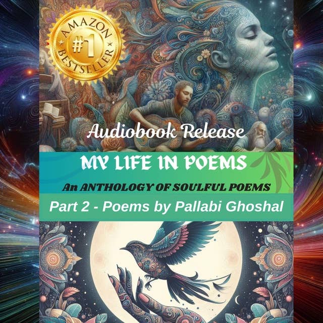 My Life in Poems: Part 2 - Collection of Poems by Pallabi Ghoshal 