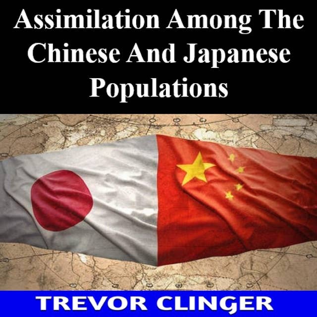 Assimilation Among The Chinese And Japanese Populations