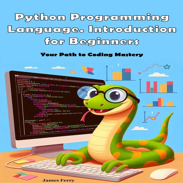 Python Programming Language. Introduction for Beginners: Your Path to Coding Mastery