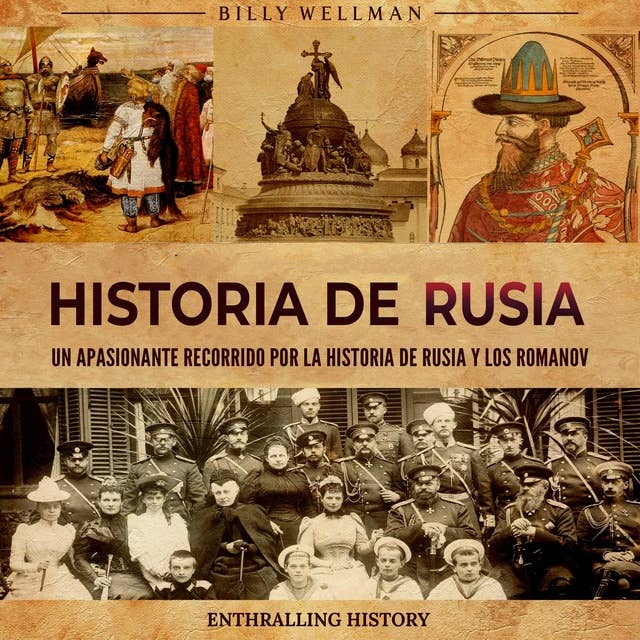 Historia de Rusia: Un apasionante recorrido por la historia de Rusia y los Romanov