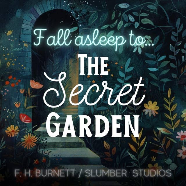 The Secret Garden | A Sleepy Story: A soothing reading for relaxation and sleep