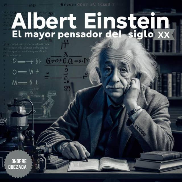Albert Einstein El Mayor Pensador del Siglo XX 
