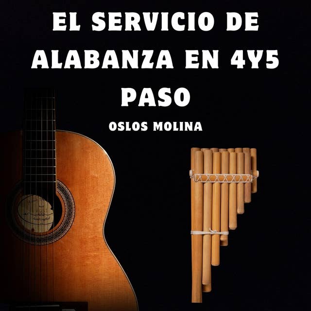 El servicio de alabanza en 4º y 5º Paso: Vivir Para Servir