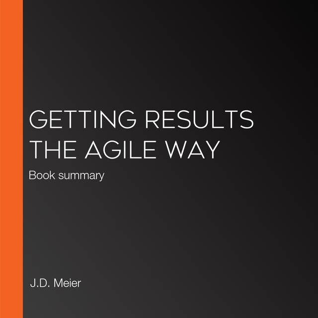 Getting Results the Agile Way: Book summary 