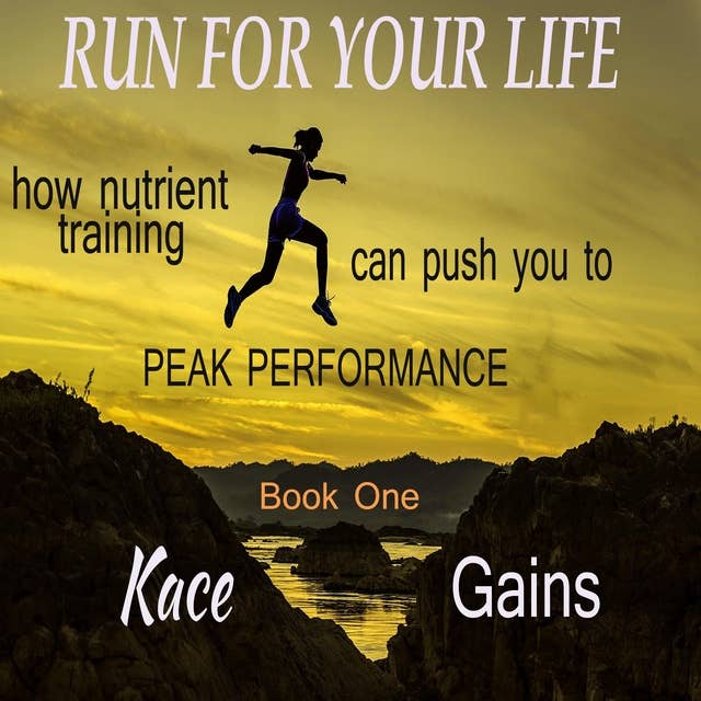 Run For Your Life: how nutrient training can push you to peak performance