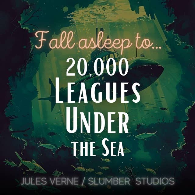 20,000 Leagues Under the Sea for Sleep: A soothing reading for deep sleep and relaxation