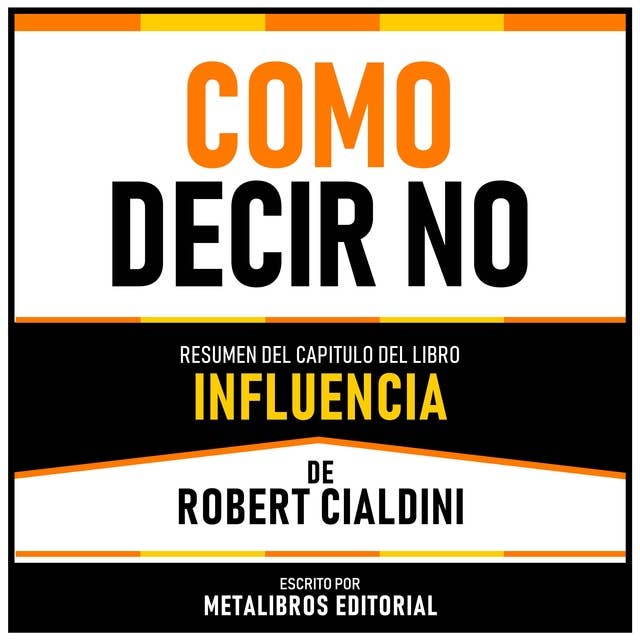 Como Decir No - Resumen Del Capitulo Del Libro Influencia De Robert Cialdini