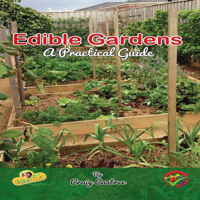 Edible Gardens: A Practical Guide