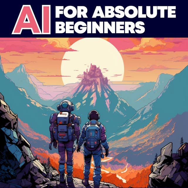 AI for Absolute Beginners: A Clear Guide to Tomorrow
