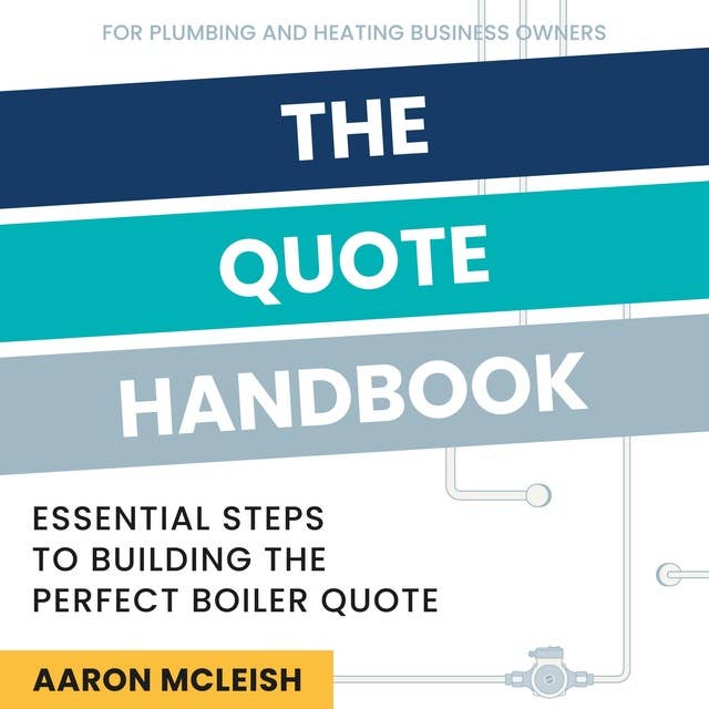 The Quote Handbook: Essential Steps to Building the Perfect Boiler Quote