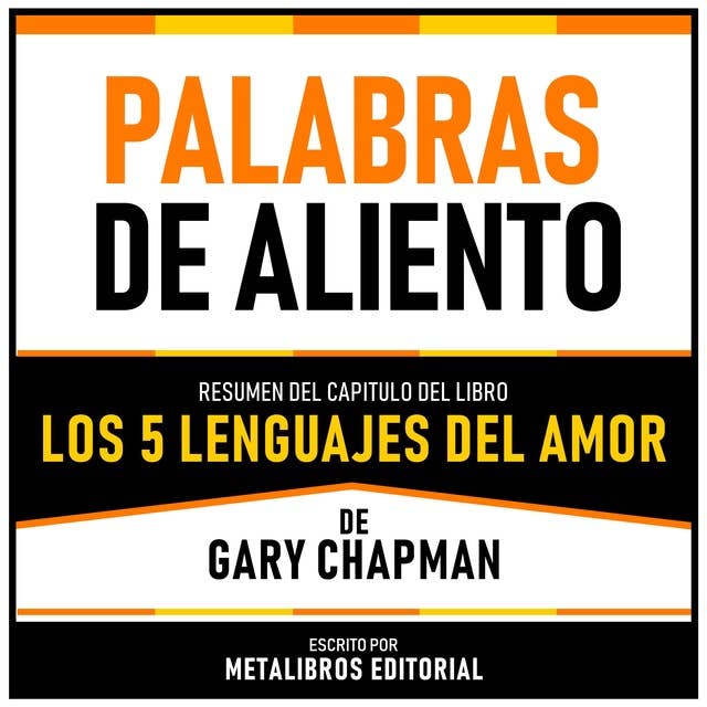 Palabras De Aliento - Resumen Del Capitulo Del Libro Los 5 Lenguajes Del Amor De Gary Chapman 