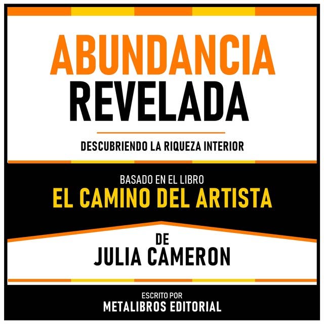 Abundancia Revelada - Basado En El Libro El Camino Del Artista De Julia Cameron: Descubriendo La Riqueza Interior