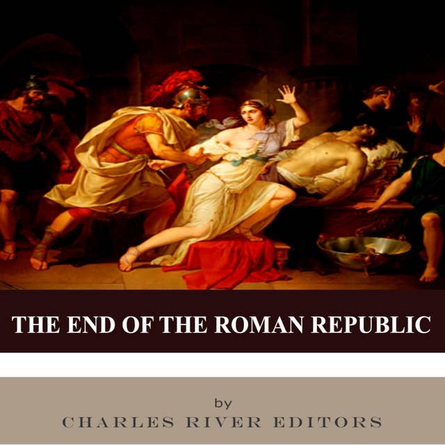 The End of the Roman Republic 