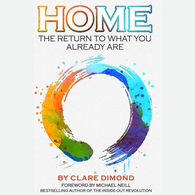 Home: The return to what you already are