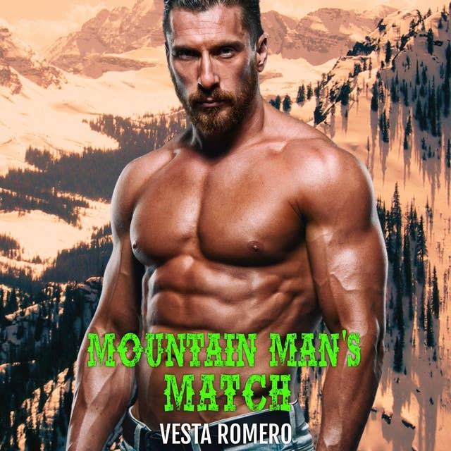 Mountain Man's Match: A Lone Wolf's Joyride To Romance