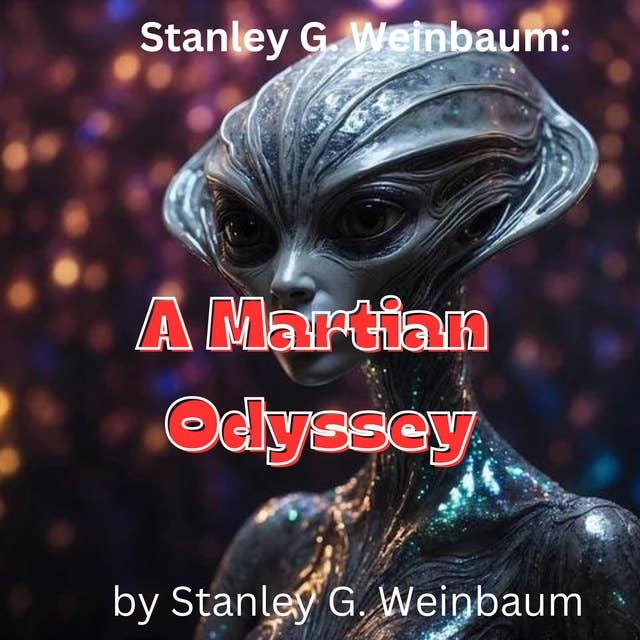 Stanley G. Weinbaum: A Martian Odyssey