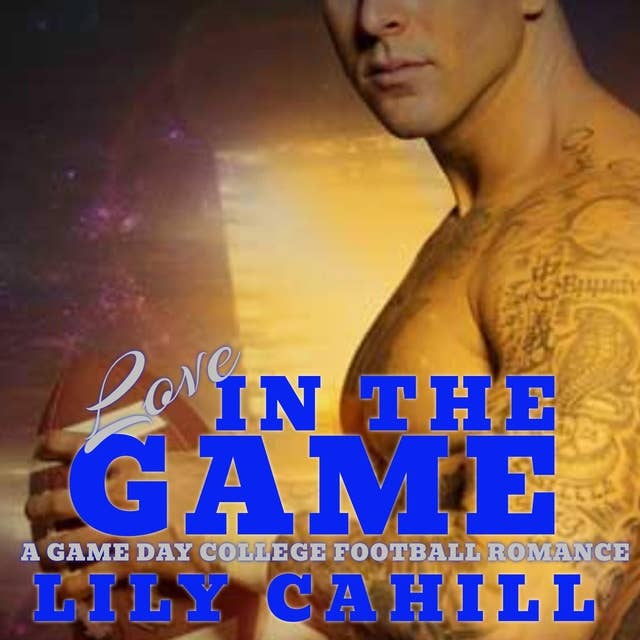 Love in the Game: A Game Day College Football Romance