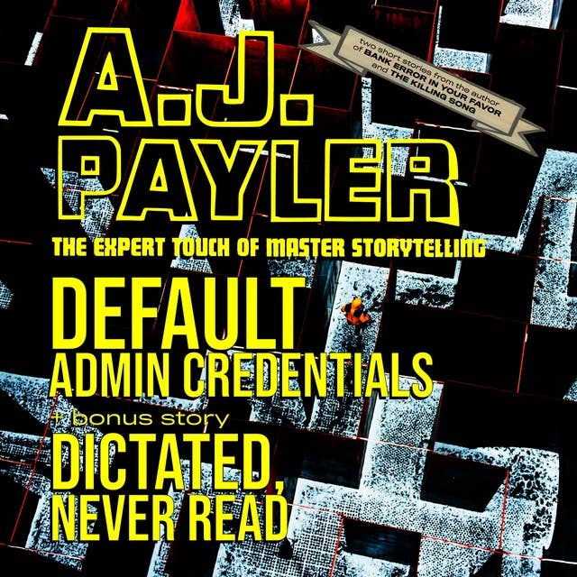 Default Admin Credentials plus “Dictated, Never Read”