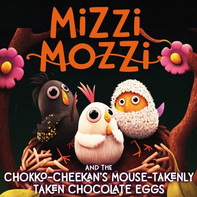Mizzi Mozzi And The Chokko-Cheekan’s Mouse-Takenly-Taken Chocolate Eggs