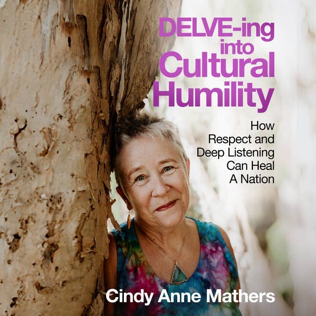 DELVE-ing into Cultural Humility: How Respect and Deep Listening Can Heal a Nation