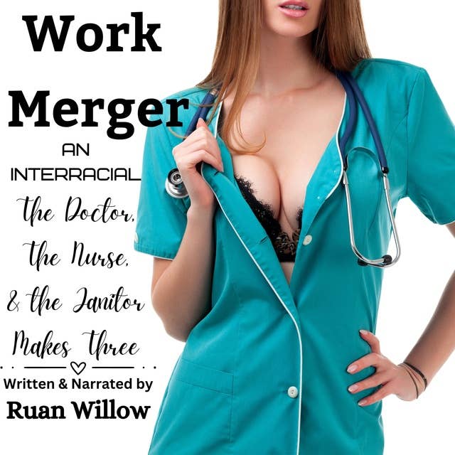 Work Merger, An Interracial: The Doctor, the Nurse, and the Janitor Makes Three