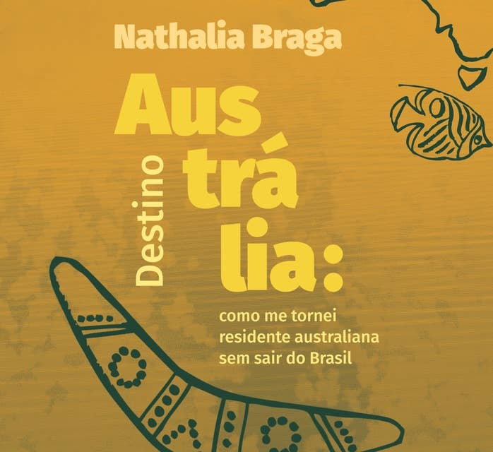 Destino Australia: How I became Australian resident without leaving Brazil.