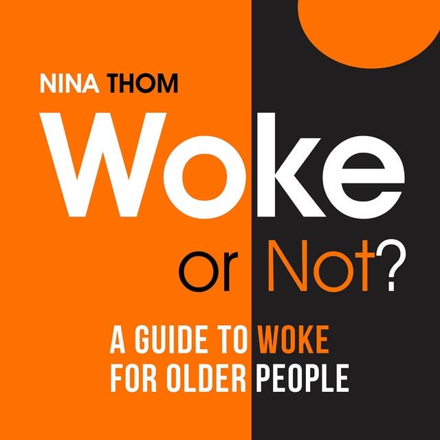 Woke or Not?: A Woke Guide for Older People