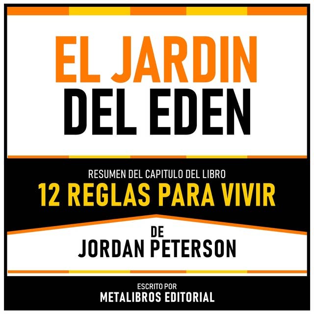 El Jardin Del Eden - Resumen Del Capitulo Del Libro 12 Reglas Para Vivir De Jordan Peterson