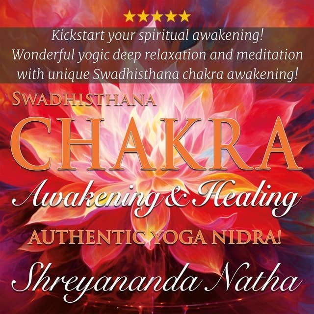 Swadhisthana Chakra Awakening and Healing: Authentic Yoga Nidra Meditation