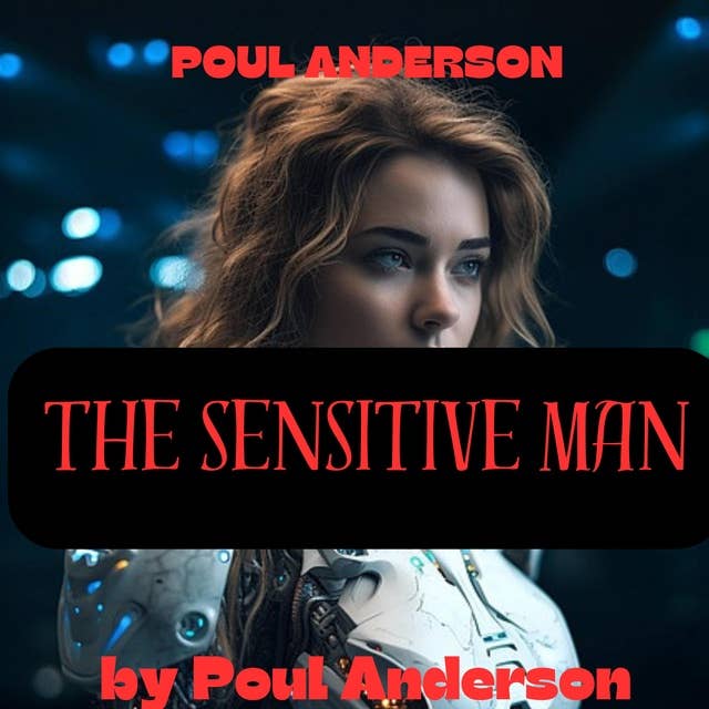 Poul Anderson: THE SENSITIVE MAN