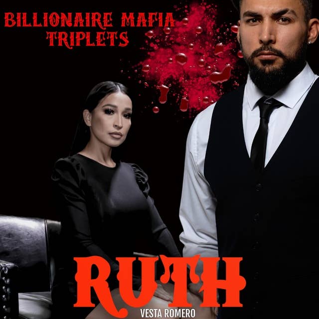 The Billionaire Mafia Triplets: Ruth: Love, Power, And Betrayal In The Mafia's Grip