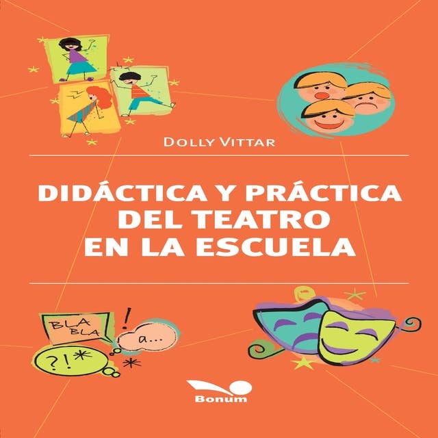 Didáctica y práctica del teatro en la escuela: ¿Porque el teatro en la escuela?