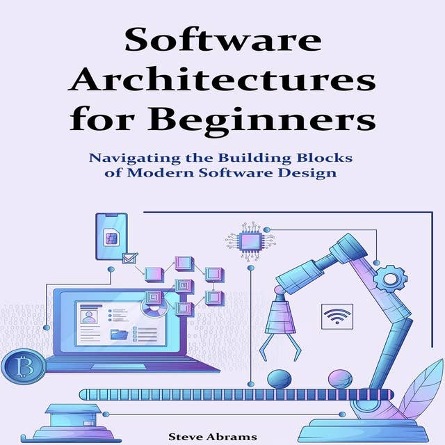 Software Architectures for Beginners: Navigating the Building Blocks of Modern Software Design 