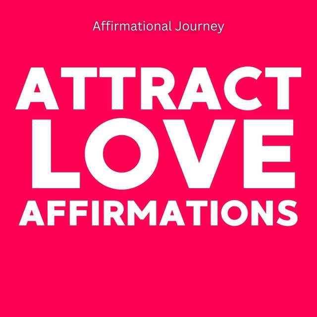 Attract Love Affirmations 