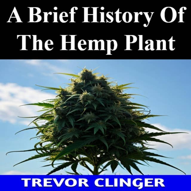 A Brief History Of The Hemp Plant