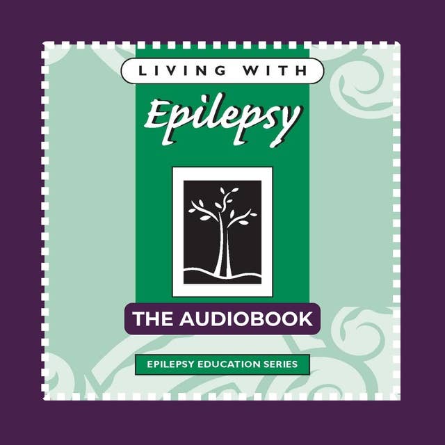 Living with Epilepsy: An audiobook about living with epilepsy.